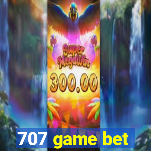 707 game bet